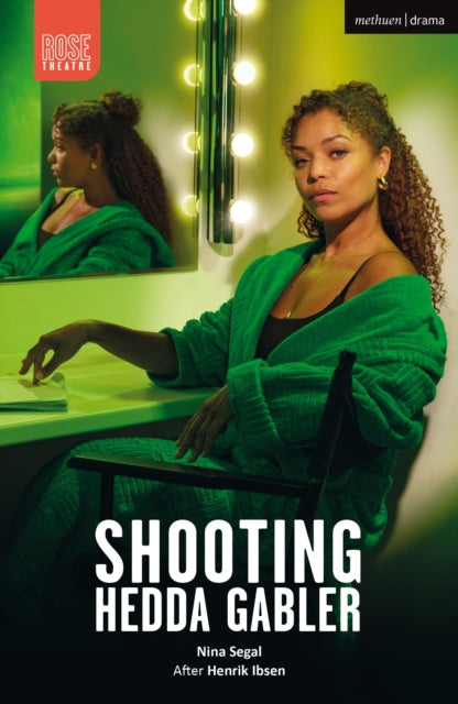 Book cover of: Shooting Hedda Gabler. By: Nina Segal