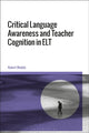 Book cover of: Critical Language Awareness and Teacher Cognition in ELT