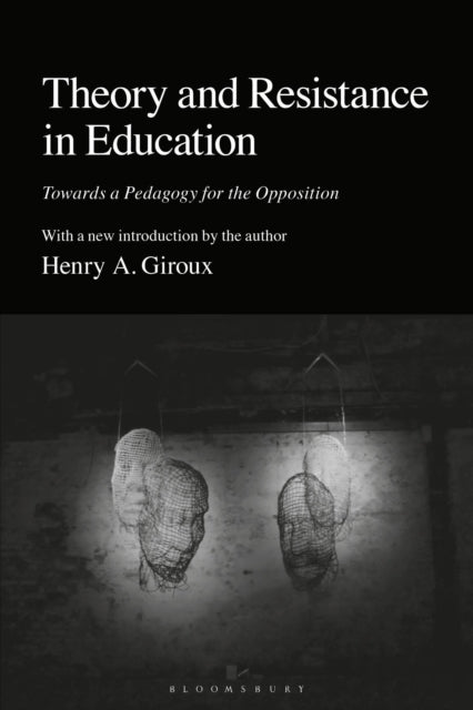Book cover of: Theory and Resistance in Education. By: Henry A. Giroux