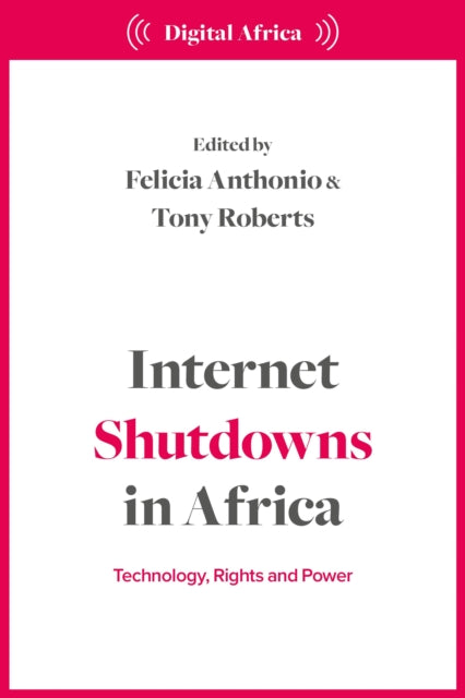 Book cover of: Internet Shutdowns in Africa. By: Tony Roberts