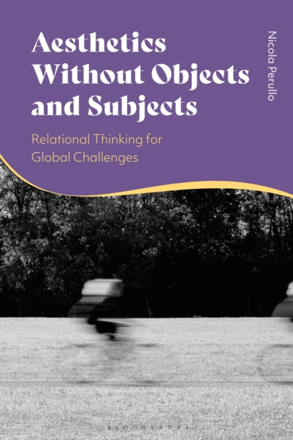 Book cover of: Aesthetics without Objects and Subjects. By: Nicola Perullo