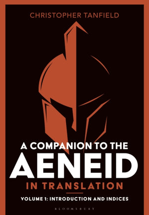 Companion to the Aeneid in Translation: Volume 1, Introduction and Indices