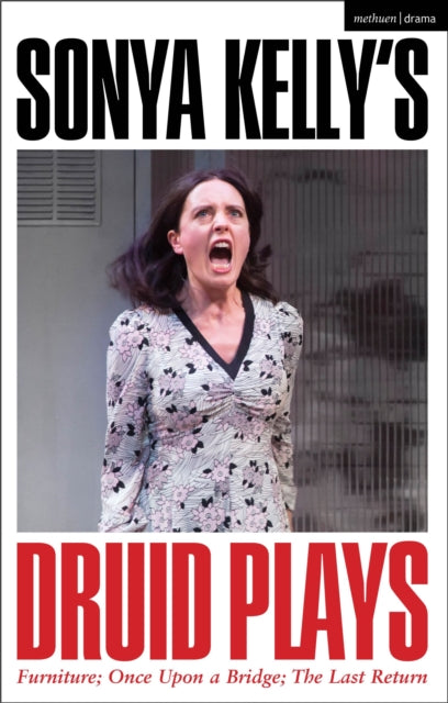 Sonya Kelly’s Druid Plays