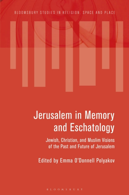 Book cover of: Jerusalem in Memory and Eschatology