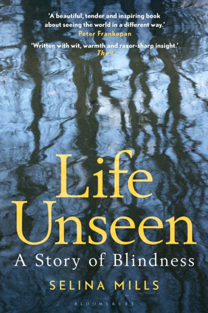 Book cover of: Life Unseen. By: Selina Mills