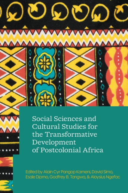 Book cover of: Social Sciences and Cultural Studies for the Transformative Development of Postcolonial Africa. By: Alain Cyr Pangop Kameni