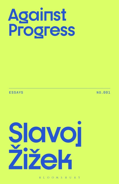 Book cover of: Against Progress. By: Slavoj Zizek