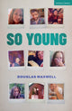 Book cover of: So Young. By: Douglas Maxwell
