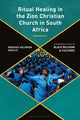 Book cover of: Ritual Healing in the Zion Christian Church in South Africa. By: Mookgo Solomon Kgatle