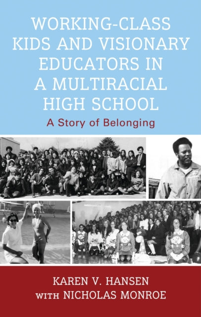 Working-Class Kids and Visionary Educators in a Multiracial High School