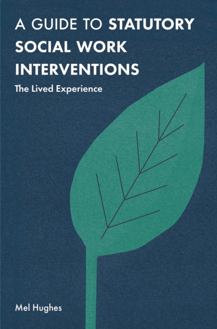 Book cover of: Guide to Statutory Social Work Interventions. By: Mel Hughes