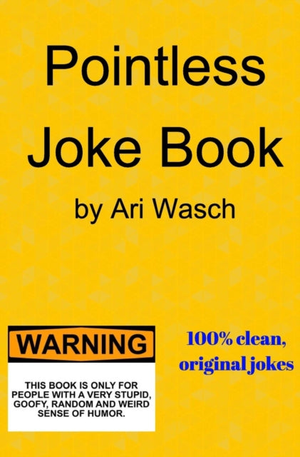 Book cover of: Pointless Joke Book. By: Ari Wasch