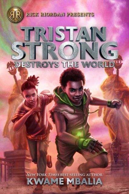 Book cover of: Rick Riordan Presents Tristan Strong Destroys The World. By: Kwame Mbalia