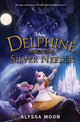 Book cover of: Delphine and the Silver Needle. By: Alyssa Moon