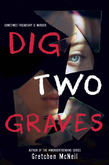 Book cover of: Dig Two Graves. By: Gretchen McNeil