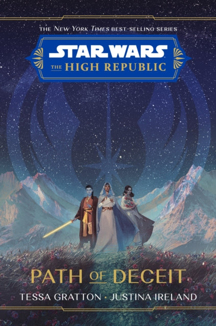Book cover of: Star Wars The High Republic: Path Of Deceit. By: Tessa Gratton