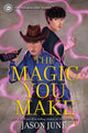 Book cover of: Magic You Make. By: Jason June