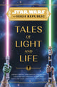 Book cover of: Star Wars: The High Republic: Tales of Light and Life. By: Zoraida Córdova