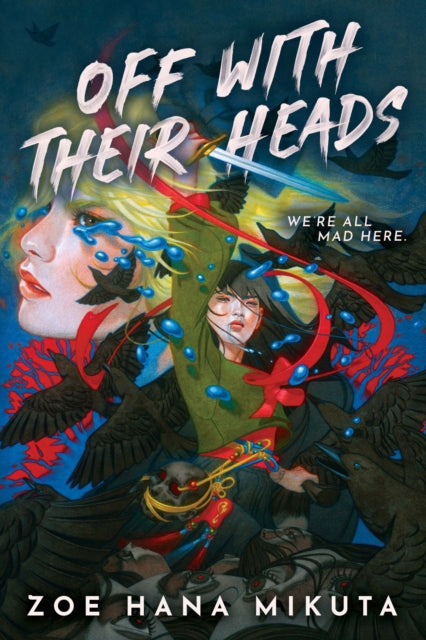 Book cover of: Off With Their Heads. By: MIKUTA, ZOE HANA