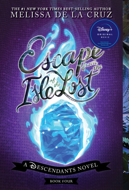 Escape from the Isle of the Lost, A Descendants Novel 9781368112420 Melissa de la Cruz
