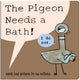 Pigeon Needs a Bath! (Board Book)