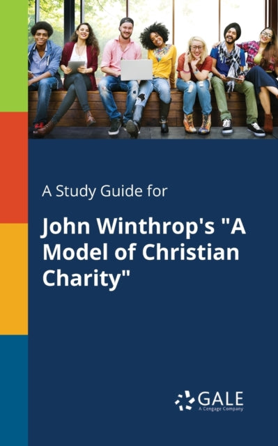 Book cover of: Study Guide for John Winthrop's "A Model of Christian Charity". By: Cengage Learning Gale