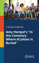 Book cover of: Study Guide for Amy Hempel's "In the Cemetary Where Al Jolson Is Buried". By: Cengage Learning Gale