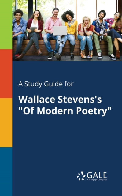 Book cover of: Study Guide for Wallace Stevens's "Of Modern Poetry". By: Cengage Learning Gale