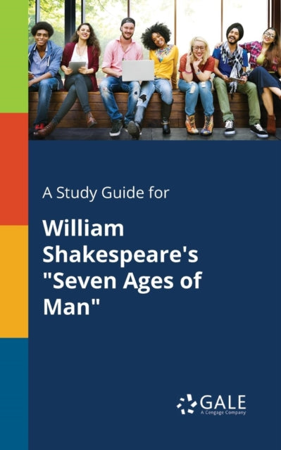 Book cover of: Study Guide for William Shakespeare's "Seven Ages of Man". By: Cengage Learning Gale