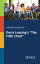 Book cover of: Study Guide for Doris Lessing's "The Fifth Child"