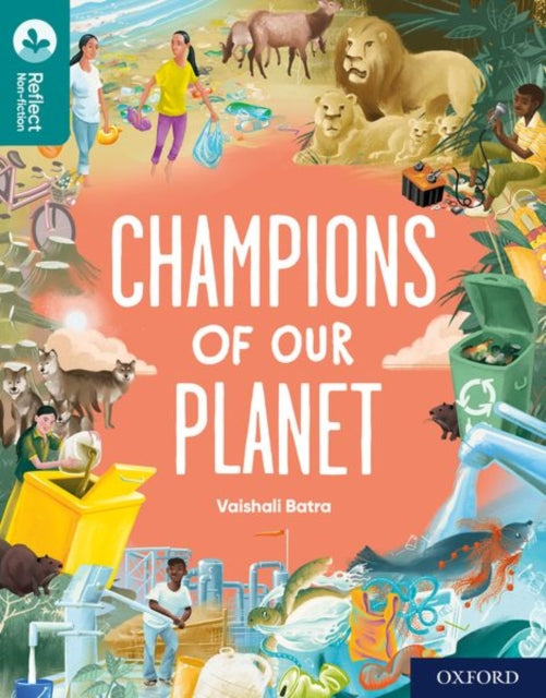 Book cover of: Oxford Reading Tree TreeTops Reflect: Oxford Reading Level 16: Champions of Our Planet. By: Nikki Gamble