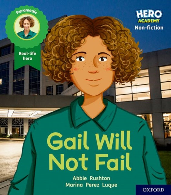 Book cover of: Hero Academy Non-fiction: Oxford Level 3, Yellow Book Band: Gail Will Not Fail. By: Abbie Rushton