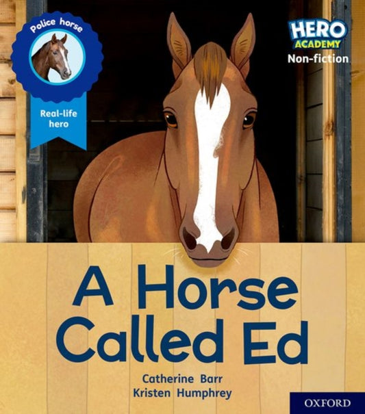 Book cover of: Hero Academy Non-fiction: Oxford Level 6, Orange Book Band: A Horse Called Ed. By: Catherine Barr