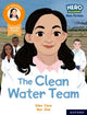 Book cover of: Hero Academy Non-fiction: Oxford Reading Level 11, Book Band Lime: The Clean Water Team. By: Giles Clare