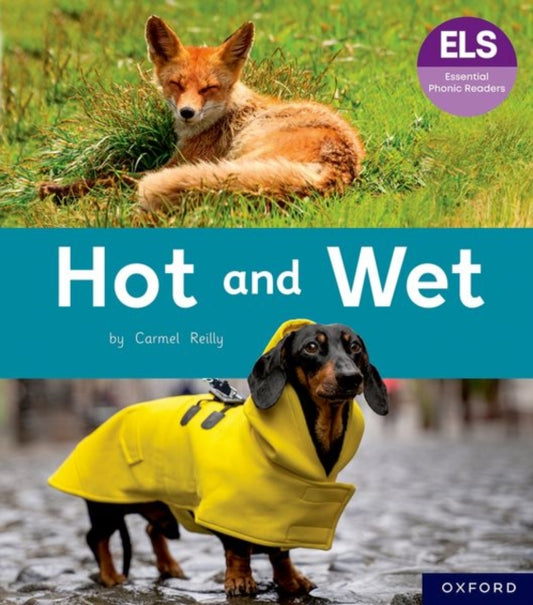 Book cover of: Essential Letters and Sounds: Essential Phonic Readers: Oxford Reading Level 2: Hot and Wet. By: Carmel Reilly