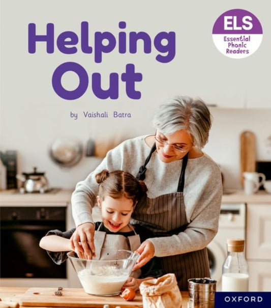 Book cover of: Essential Letters and Sounds: Essential Phonic Readers: Oxford Reading Level 5: Helping Out. By: Vaishali Batra
