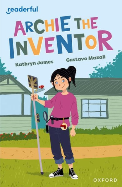 Book cover of: Readerful Independent Library: Oxford Reading Level 12: Archie the Inventor. By: Gustavo Mazali
