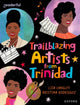 Book cover of: Readerful Independent Library: Oxford Reading Level 15: Trailblazing Artists from Trinidad