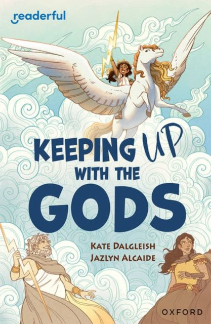 Book cover of: Readerful Independent Library: Oxford Reading Level 19: Keeping Up With the Gods. By: Kate Dalgleish