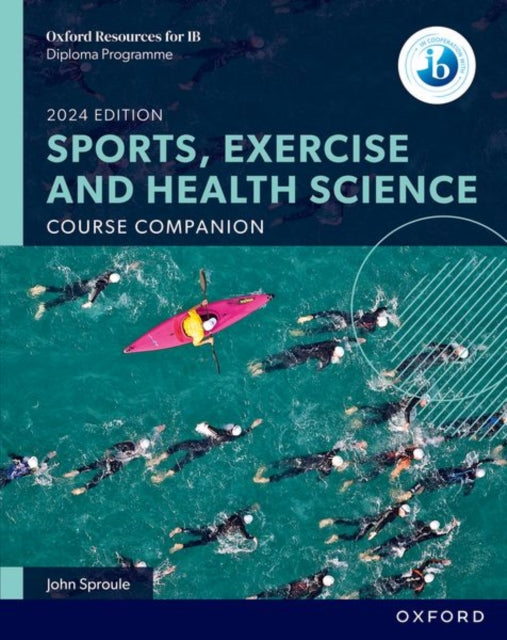Oxford Resources for IB: DP Sports, Exercise and Health Science Course Book 9781382042642 John Sproule
