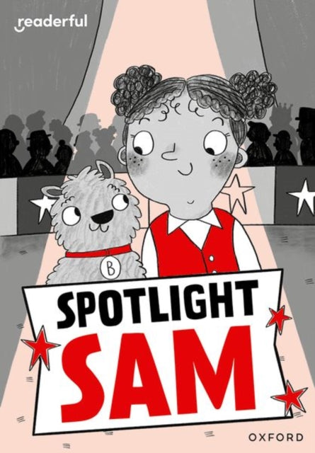 Book cover of: Readerful Rise: Oxford Reading Level 7: Spotlight Sam. By: Emily Cooksey