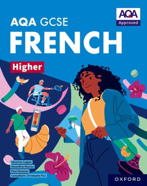 AQA GCSE French Higher: AQA Approved GCSE French Higher Student Book 9781382045780 Paul Shannon