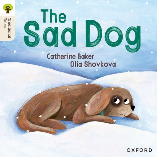 Book cover of: Oxford Reading Tree Traditional Tales: Level 1+: The Sad Dog. By: Catherine Baker