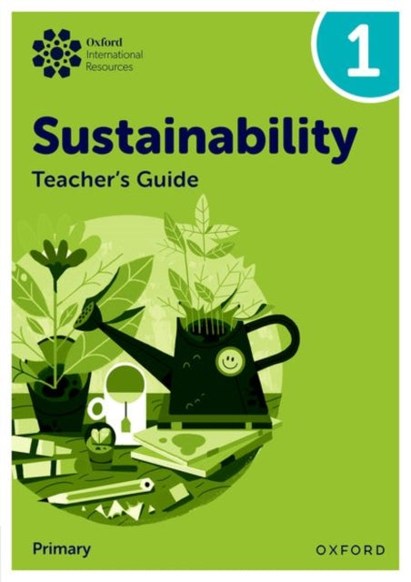 Book cover of: Oxford International Sustainability: Teacher's Guide 1 (Primary)