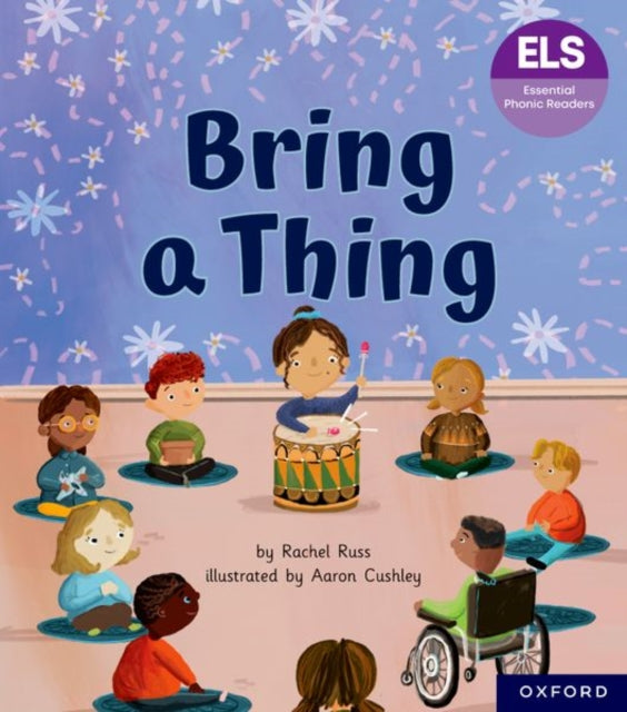 Book cover of: Essential Letters and Sounds: Essential Phonic Readers: Oxford Reading Level 6: Bring a Thing. By: Rachel Russ