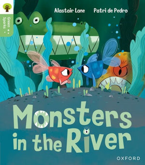 Oxford Reading Tree Green Sparks: Level 1: Monsters in the River
