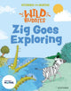 Book cover of: Stories for Maths: EYFS: Zig Goes Exploring (Circles and triangles)