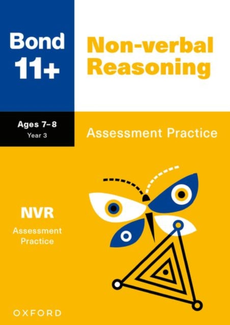 Book cover of: Bond 11+ Non-verbal Reasoning Assessment Practice Age 7-8 for GL Assessment & other 11 plus exams (formerly Bond Assessment Papers). By: Andrew Baines