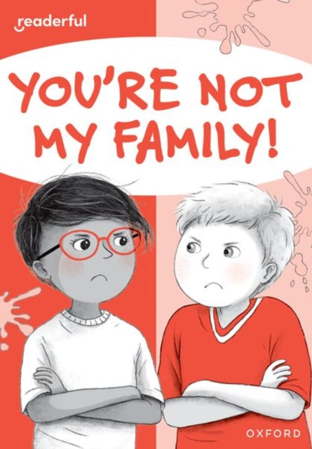 Book cover of: Readerful Rise: Oxford Reading Level 7: You're Not My Family!