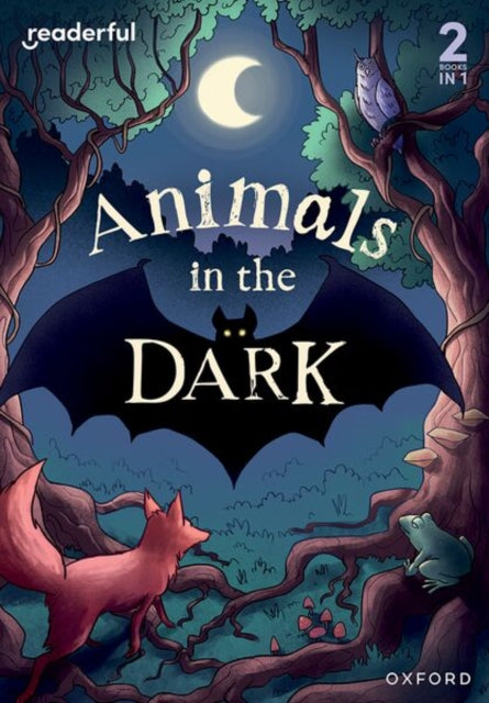 Readerful Rise: Oxford Reading Level 3: Animals in the Dark